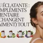 Peau éclatante : 5 compléments alimentaires qui changent (vraiment) tout